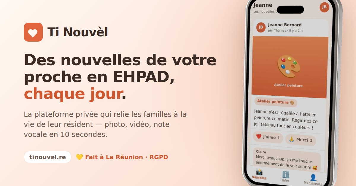 Ti Nouvèl : des nouvelles de votre proche en EHPAD chaque jour — application créée à La Réunion