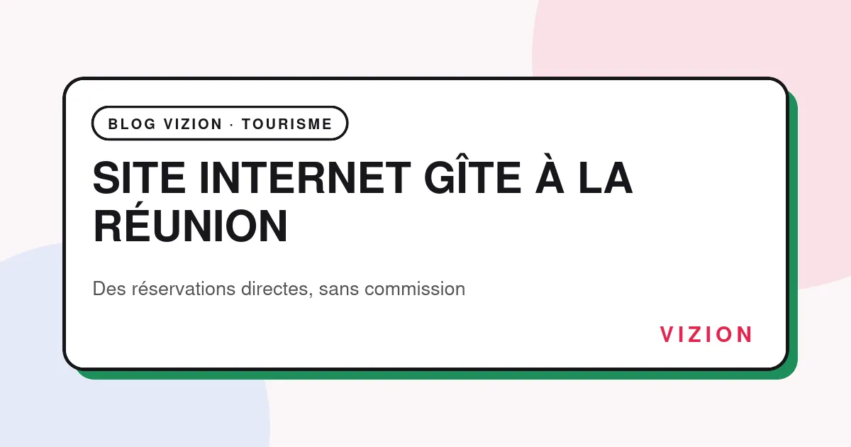 Site internet pour gîte à La Réunion : réservations directes sans commission