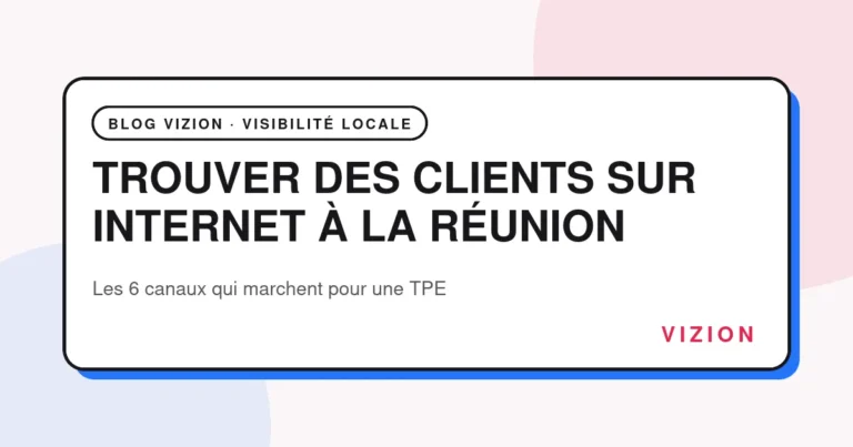 Trouver des clients sur internet à La Réunion : les 6 canaux qui marchent pour les TPE